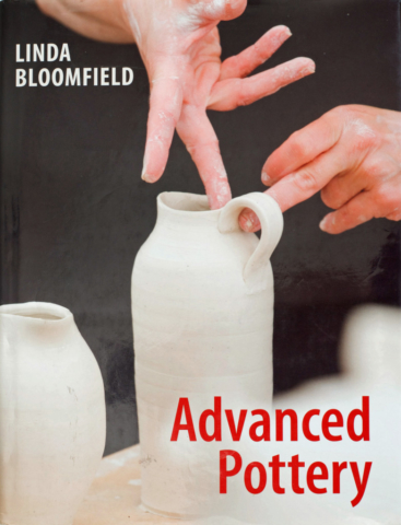 Advanced Pottery by Linda Bloomfield